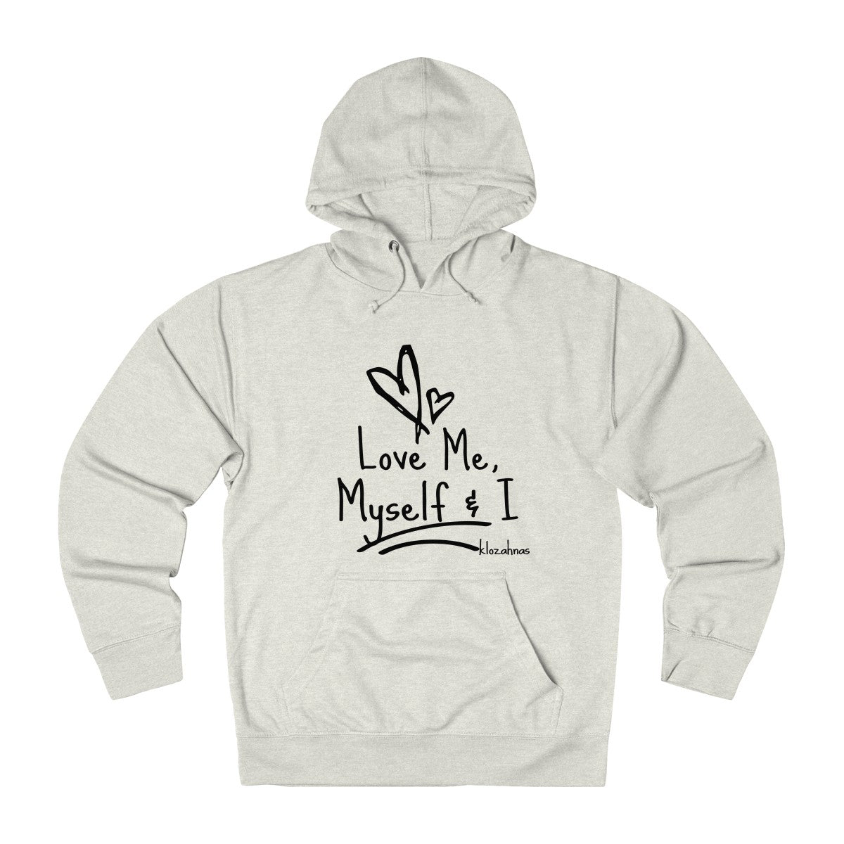 Love Me, Myself & I - French Terry Hoodie